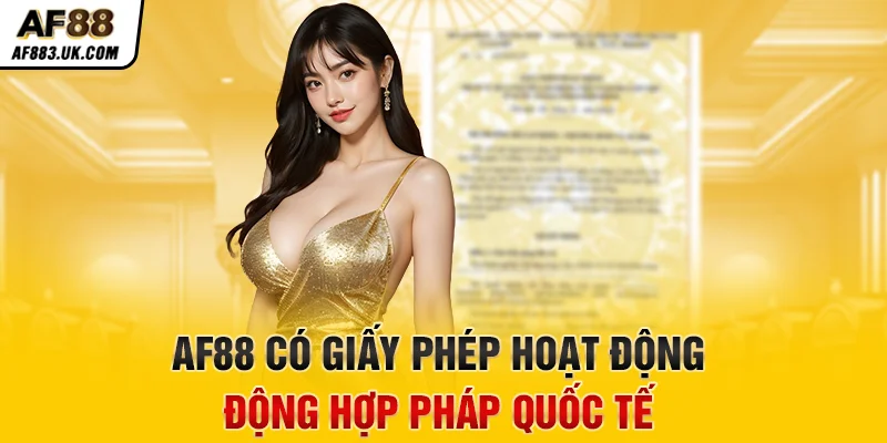 AF88 có giấy phép hoạt động hợp pháp quốc tế. AF88 có giấy phép hoạt động hợp pháp quốc tế.