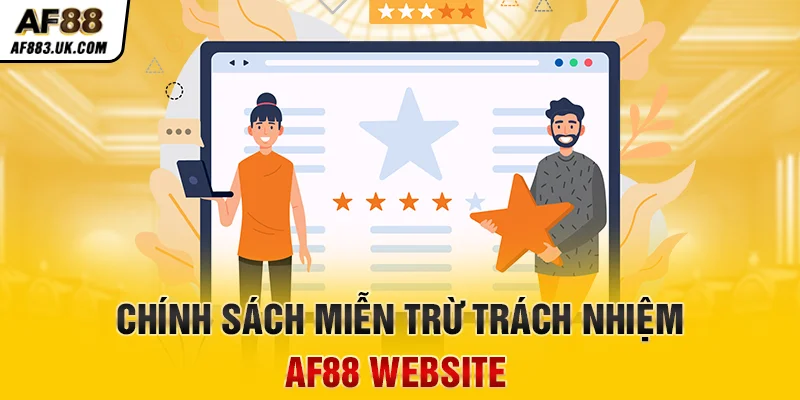 Chính sách miễn trừ trách nhiệm AF88 website Chính sách miễn trừ trách nhiệm AF88 website