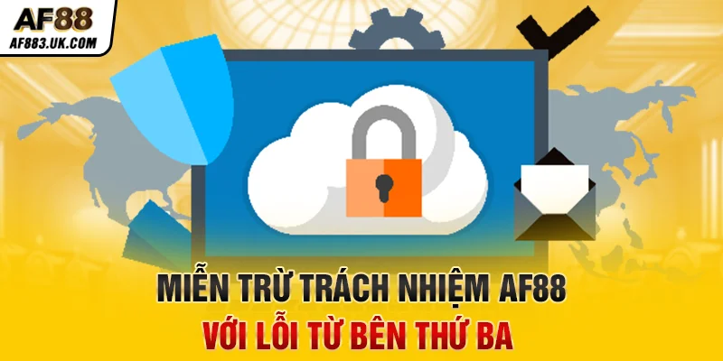 Miễn Trừ Trách Nhiệm AF88: Điều Khoản Cần Biết Miễn trừ trách nhiệm AF88 với lỗi từ bên thứ ba