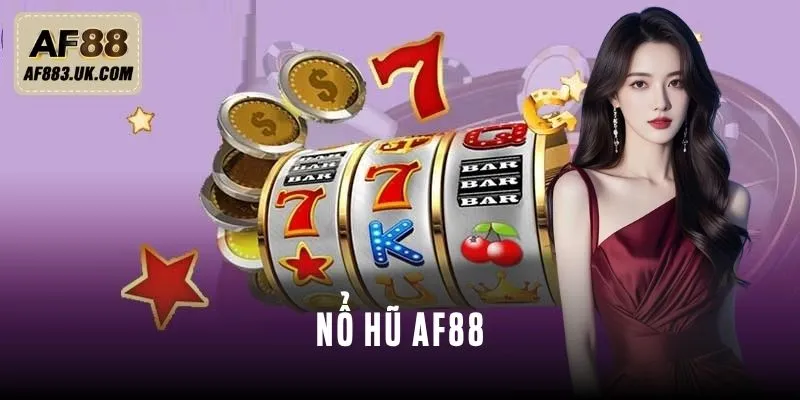 Nổ Hũ AF88 – Sân Chơi Đẳng Cấp Cho Cao Thủ Săn Thưởng Nổ Hũ AF88 – Sân Chơi Đẳng Cấp Cho Cao Thủ Săn Thưởng