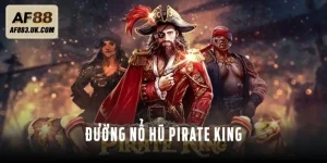 Nổ Hũ Pirate King - Bùng Nổ Kho Báu Lớn Giữa Đại Dương